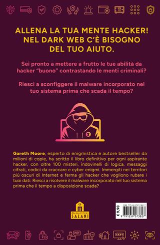 Enigmi e misteri da risolvere per aspiranti hacker. 100 puzzle logici e codici da craccare nel tempo libero - Gareth Moore - Libro Magazzini Salani 2024, Libri activity | Libraccio.it