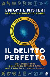 Il delitto perfetto. Allena la tua mente criminale