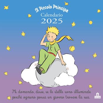 Il Piccolo Principe. Calendario da parete 2025 - Antoine de Saint-Exupéry - Libro Magazzini Salani 2024 | Libraccio.it