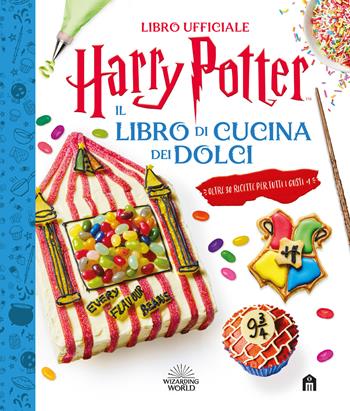 Harry Potter. Il libro di cucina dei dolci  - Libro Magazzini Salani 2024, J.K. Rowling's wizarding world | Libraccio.it