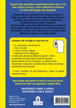 Come fare la cacca al lavoro. L'arte di andare alla toilette in azienda - Mats & Enzo - Libro Magazzini Salani 2024 | Libraccio.it