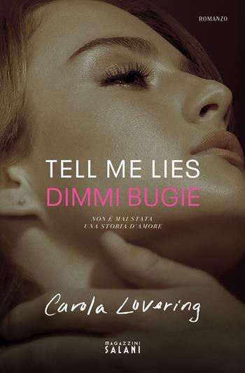 Tell me lies. Dimmi bugie. Ediz. tie-in - Carola Lovering - Libro Magazzini Salani 2024 | Libraccio.it