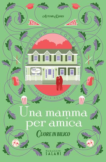 Una mamma per amica. Cuore in bilico - Autumn Danes - Libro Magazzini Salani 2026 | Libraccio.it