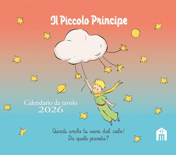 Il Piccolo Principe. Calendario da tavolo 2026 - Antoine de Saint-Exupéry - Libro Magazzini Salani 2025 | Libraccio.it