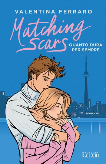 Matching Scars. Quanto dura per sempre - Valentina Ferraro - Libro Magazzini Salani 2025 | Libraccio.it