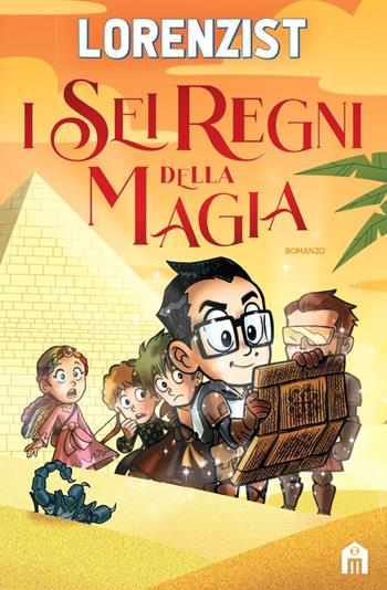 I sei regni della magia - LorenzIST - Libro Magazzini Salani 2025 | Libraccio.it