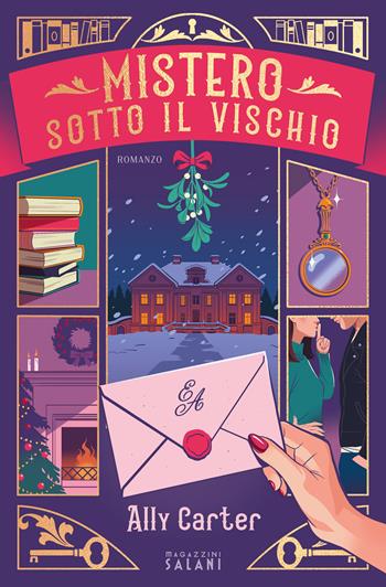 Mistero sotto il vischio - Ally Carter - Libro Magazzini Salani 2025 | Libraccio.it