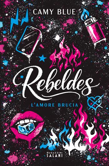 Rebeldes. L'amore brucia - Camy Blue - Libro Magazzini Salani 2026 | Libraccio.it