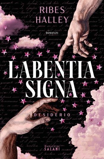 Labentia signa. Desiderio - Ribes Halley - Libro Magazzini Salani 2026 | Libraccio.it