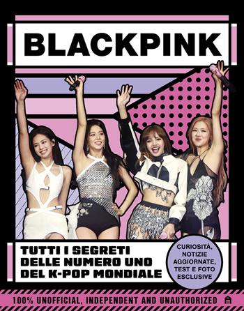 Blackpink. Tutti i segreti delle numero uno del K-pop mondiale  - Libro Magazzini Salani 2026 | Libraccio.it