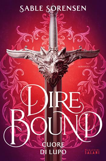Dire bound. Cuore di lupo - Sable Sorensen - Libro Magazzini Salani 2026 | Libraccio.it