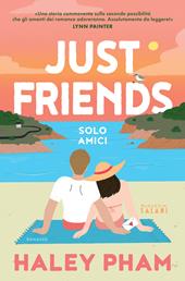 Just friends. Solo amici