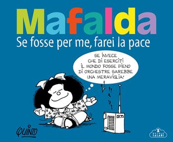 Mafalda. Se fosse per me farei la pace - Quino - Libro Magazzini Salani 2026, Nuvole Salani | Libraccio.it