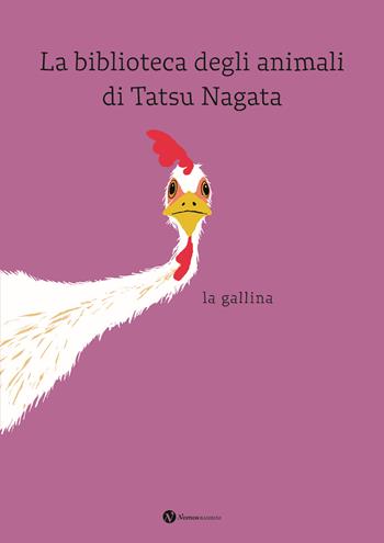 La gallina. La biblioteca degli animali di Tatsu Nagata. Ediz. a colori - Tatsu Nagata - Libro Nomos Edizioni 2025, Nomos bambini | Libraccio.it