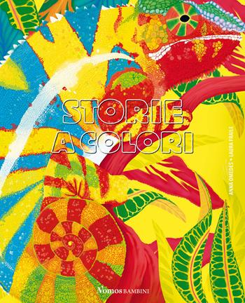Storie a colori. Ediz. a colori - Ana Omedes - Libro Nomos Edizioni 2022, Nomos bambini | Libraccio.it