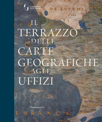 Il terrazzo delle carte geografiche agli Uffizi. Ediz. illustrata  - Libro Nomos Edizioni 2022, Arte | Libraccio.it