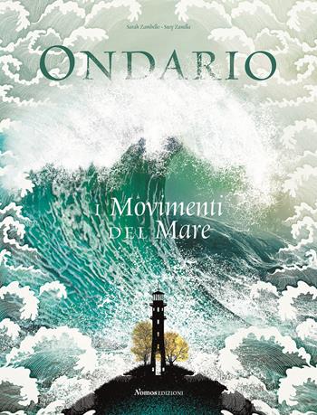 Ondario. I movimenti del mare. Ediz. a colori - Sarah Zambello - Libro Nomos Edizioni 2022, Nomos illustrati | Libraccio.it