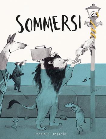 Sommersi. Ediz. illustrata - Mariajo Ilustrajo - Libro Nomos Edizioni 2022, Nomos bambini | Libraccio.it