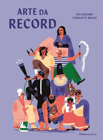Arte da record. Ediz. a colori - Eva Bensard - Libro Nomos Edizioni 2023, Nomos bambini | Libraccio.it