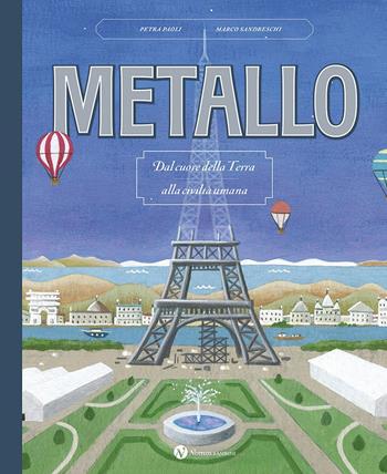 Metallo. Dal cuore della terra alla civiltà umana. Nuova ediz. - Petra Paoli - Libro Nomos Edizioni 2023, Nomos bambini | Libraccio.it