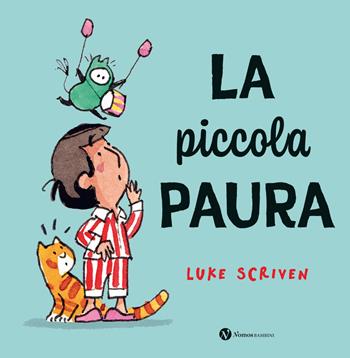 La piccola paura. Ediz. a colori - Luke Scriven - Libro Nomos Edizioni 2023, Nomos bambini | Libraccio.it