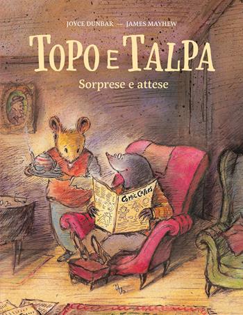 Topo e talpa. Sorprese e attese. Ediz. a colori - Joyce Dunbar, James Mayhew - Libro Nomos Edizioni 2024, Nomos bambini | Libraccio.it