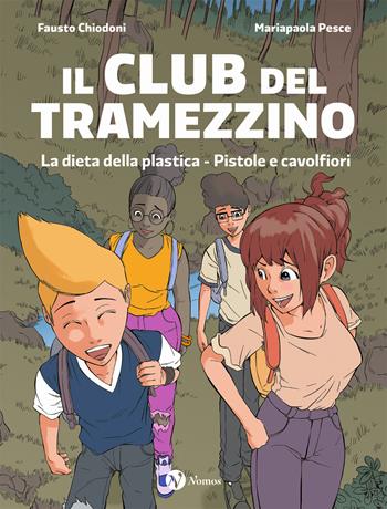 La dieta della plastica. Pistole e cavolfiori. Il club del tramezzino - Fausto Chiodoni, Mariapaola Pesce - Libro Nomos Edizioni 2024, Nomos bambini | Libraccio.it