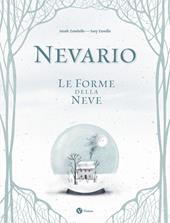 Nevario. Le forme della neve. Ediz. a colori
