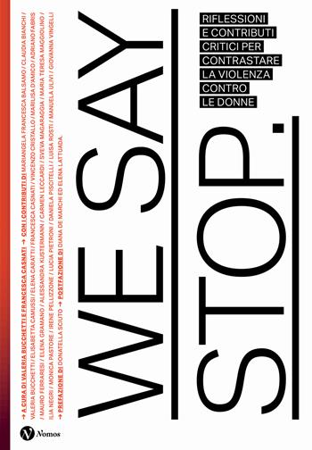 We say stop. Riflessioni e contributi critici per contrastare la violenza contro le donne. Ediz. illustrata  - Libro Nomos Edizioni 2024, Saggi | Libraccio.it