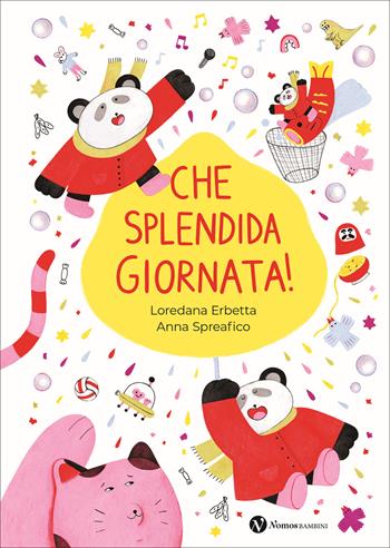 Che splendida giornata! Ediz. illustrata - Loredana Erbetta, Anna Spreafico - Libro Nomos Edizioni 2025, Nomos bambini | Libraccio.it