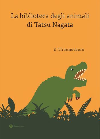 il tirannosauro. La biblioteca degli animali di Tatsu Nagat. Ediz. a colori - Tatsu Nagata - Libro Nomos Edizioni 2025, Nomos bambini | Libraccio.it