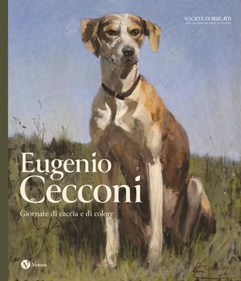 Eugenio Cecconi. Giornate di caccia e di colore. Ediz. a colori  - Libro Nomos Edizioni 2025, Cataloghi e mostre | Libraccio.it