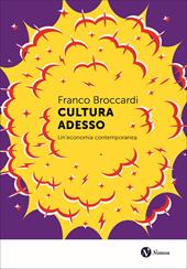 Cultura adesso. Un'economia contemporanea