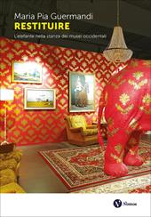 Restituire. L'elefante nella stanza dei musei occidentali