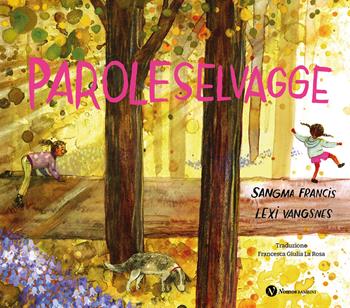 Paroleselvagge. Ediz. illustrata - Sangma Francis, Lexi Vangsnes - Libro Nomos Edizioni 2026, Nomos bambini | Libraccio.it