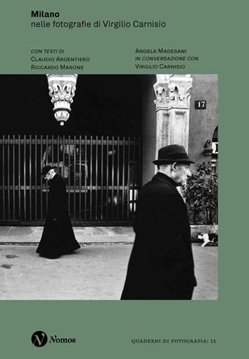 Milano nelle fotografie di Virgilio Carnisio  - Libro Nomos Edizioni 2026, Quaderni di fotografia | Libraccio.it