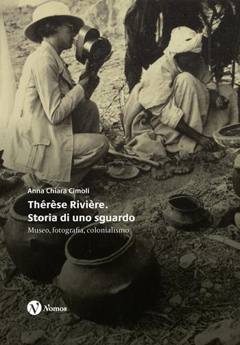 Thérèse Rivière. Storia di uno sguardo - Anna Chiara Cimoli - Libro Nomos Edizioni 2026, Arte | Libraccio.it