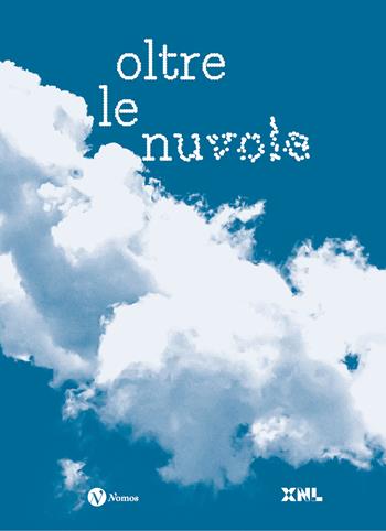 Oltre le nuvole  - Libro Nomos Edizioni 2026 | Libraccio.it