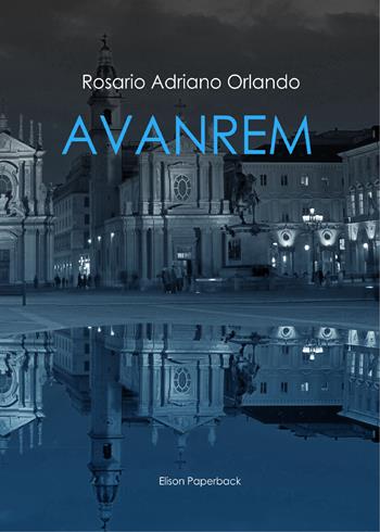 Avanrem - Rosario Adriano Orlando - Libro Elison Paperback 2020 | Libraccio.it