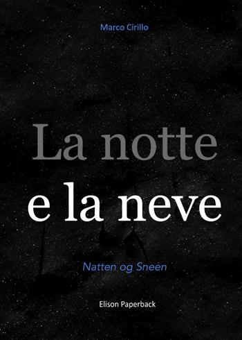 La notte e la neve - Marco Cirillo - Libro Elison Paperback 2020 | Libraccio.it