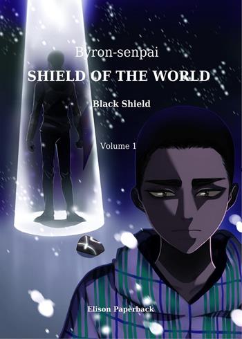 Black shield. Shield of the world. Vol. 1 - Byron-Senpai - Libro Elison Paperback 2021 | Libraccio.it