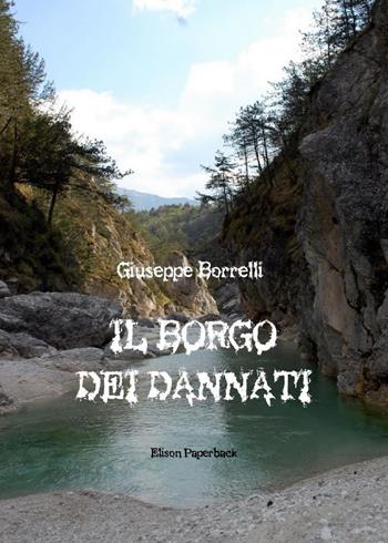 Il borgo dei dannati - Giuseppe Borrelli - Libro Elison Paperback 2023 | Libraccio.it