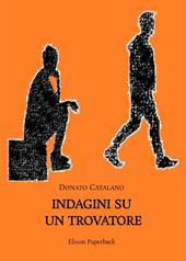 Indagini su un trovatore. Nuova ediz.