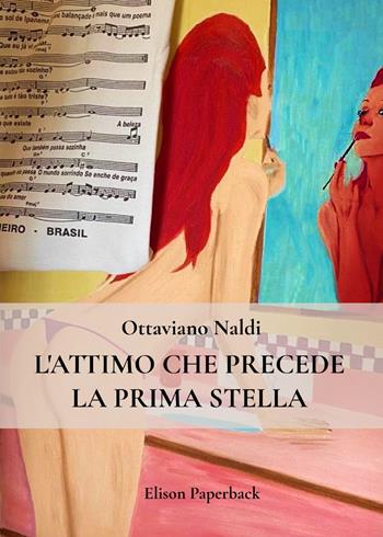 L' attimo che precede la prima stella - Ottaviano Naldi - Libro Elison Paperback 2021 | Libraccio.it