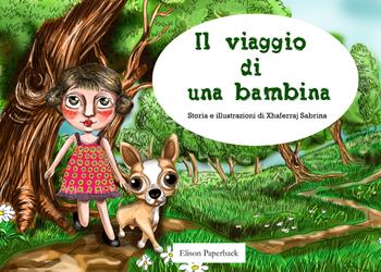 Il viaggio di una bambina - Sabrina Xhaferraj - Libro Elison Paperback 2022 | Libraccio.it