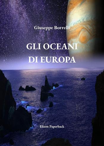Gli oceani di Europa. Nuova ediz. - Giuseppe Borrelli - Libro Elison Paperback 2023 | Libraccio.it