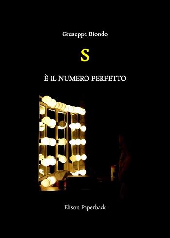 S è il numero perfetto - Giuseppe Biondo - Libro Elison Paperback 2023 | Libraccio.it