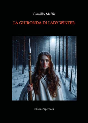 La ghironda di Lady Winter - Camillo Maffia - Libro Elison Paperback 2024 | Libraccio.it