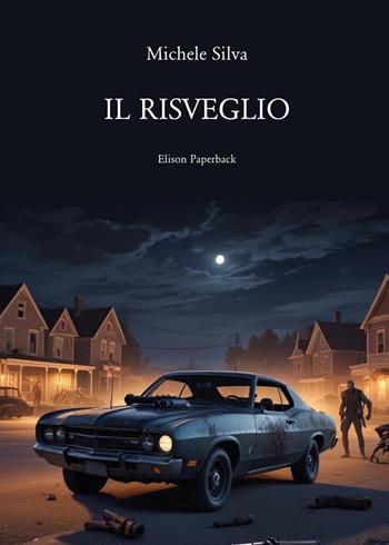 Il risveglio - Michele Silva - Libro Elison Paperback 2025 | Libraccio.it