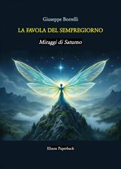 La favola del Sempregiorno. Miraggi di Saturno
